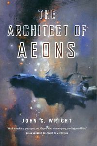 Cover image for The Architect of Aeons: Book Four of the Eschaton Sequence