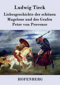 Cover image for Liebesgeschichte der schoenen Magelone und des Grafen Peter von Provence