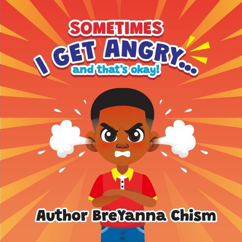 Cover image for Sometimes I Get Angry...and that's okay!