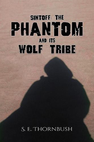 Cover image for Sintoff: The Phantom and Its Wolf Tribe