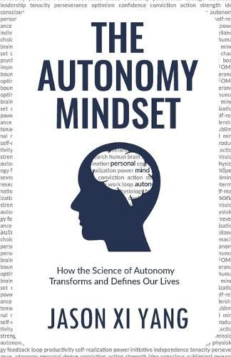 Cover image for The Autonomy Mindset: How the Science of Autonomy Transforms and Defines Our Lives