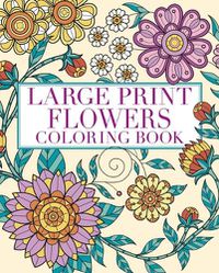 Cover image for Large Print Flowers Coloring Book