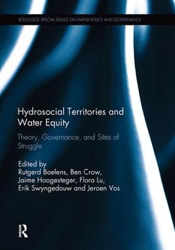 Cover image for Hydrosocial Territories and Water Equity: Theory, Governance, and Sites of Struggle