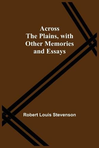 Cover image for Across The Plains, With Other Memories And Essays