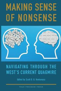 Cover image for Making Sense of Nonsense: Navigating Through the West's Current Quagmire