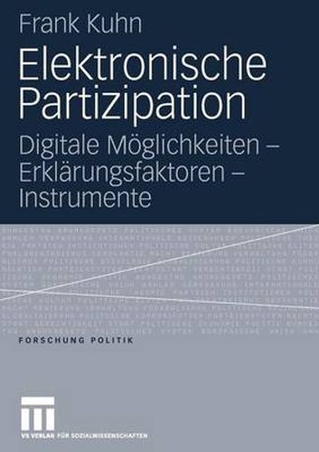 Elektronische Partizipation: Digitale Moeglichkeiten - Erklarungsfaktoren - Instrumente