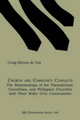 Cover image for Church and Community Conflicts: The Relationships of the Thessalonian, Corinthian, and Philippian Churches with Their Wider Civic Communities