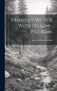 Cover image for Friendly Words With Fellow-pilgrims