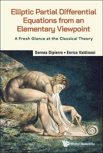 Cover image for Elliptic Partial Differential Equations From An Elementary Viewpoint: A Fresh Glance At The Classical Theory