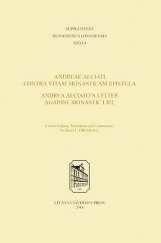 Andreae Alciati Contra Vitam Monasticam Epistula-Andrea Alciato's Letter Against Monastic Life