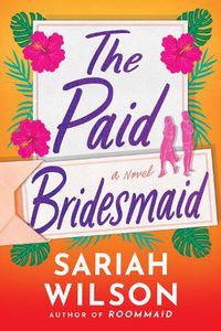 Cover image for The Paid Bridesmaid: A Novel