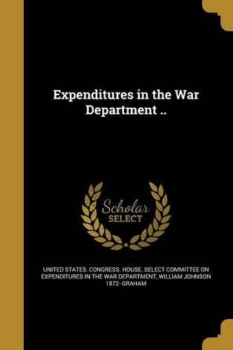 Cover image for Expenditures in the War Department ..