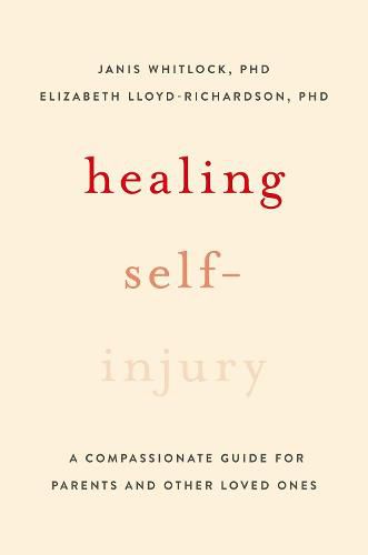 Cover image for Healing Self-Injury: A Compassionate Guide for Parents and Other Loved Ones