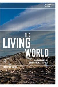 Cover image for The Living World: Nan Shepherd and Environmental Thought