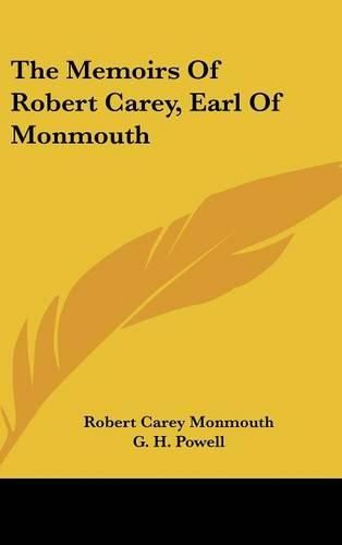 The Memoirs of Robert Carey, Earl of Monmouth