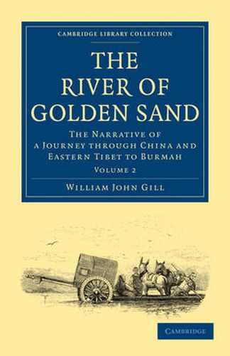 Cover image for The River of Golden Sand: The Narrative of a Journey through China and Eastern Tibet to Burmah