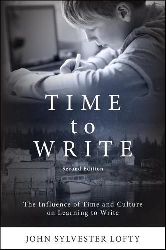 Cover image for Time to Write, Second Edition: The Influence of Time and Culture on Learning to Write