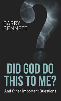 Cover image for Did God Do This to Me?: And Other Important Questions