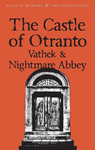 The Castle of Otranto, Nightmare Abbey & Vathek