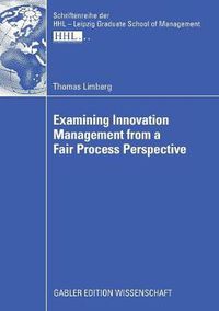 Cover image for Examining Innovation Management from a Fair Process Perspective