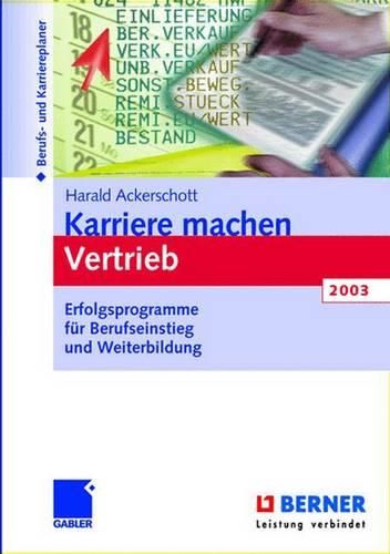 Cover image for Karriere Machen Vertrieb 2003: Erfolgsprogramme Fur Berufseinstieg Und Weiterbildung