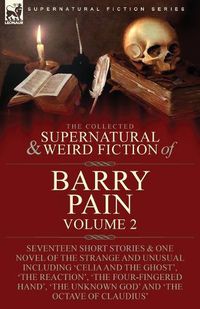 Cover image for The Collected Supernatural and Weird Fiction of Barry Pain-Volume 2