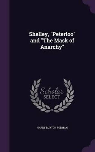 Shelley, Peterloo and the Mask of Anarchy