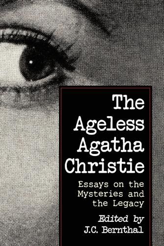 Cover image for The Ageless Agatha Christie: Essays on the Mysteries and the Legacy