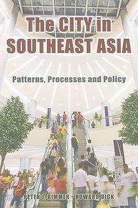 Cover image for The City in Southeast Asia: Patterns, Processes and Policy