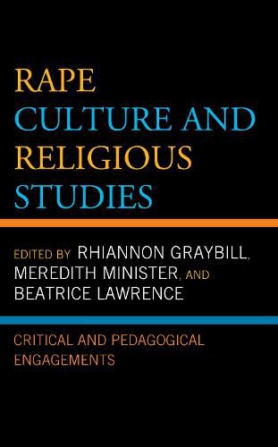 Rape Culture and Religious Studies: Critical and Pedagogical Engagements