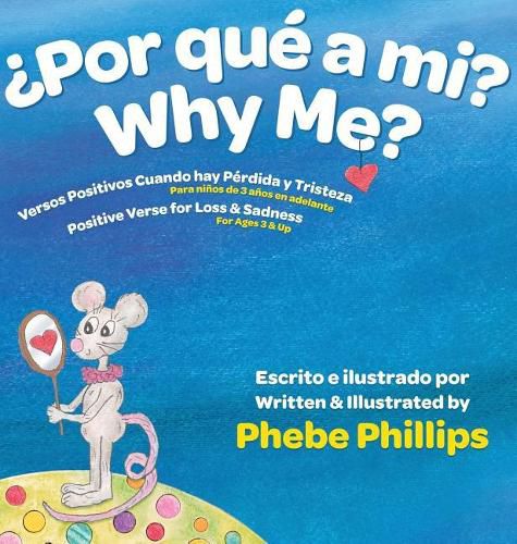 Cover image for Por que' a Mi? Why Me?: Versos Positivos Cuando hay Perdida y Tristeza Verse for Loss and Sadness