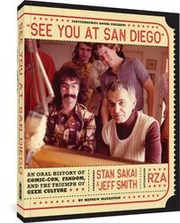 Cover image for See You At San Diego: An Oral History of Comic-Con, Fandom, and the Triumph of Geek Culture