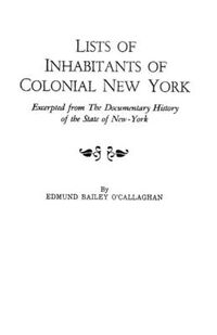 Cover image for Lists of Inhabitants of Colonial New York: Excerpted from the Documentary History of the State of New York