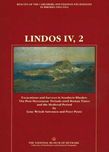 Cover image for Lindos IV, 2: Excavations & Surveys in Southern Rhodes -- The Post-Mycenaean Periods Until Roman Times & Medieval Period