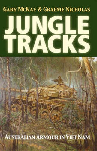 Cover image for Jungle Tracks: Australian armour in Viet Nam