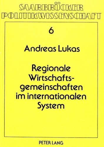 Cover image for Regionale Wirtschaftsgemeinschaften Im Internationalen System: Eine Analyse Ausgewaehlter Wirtschaftsgemeinschaften Und Ihrer Interaktionen, Insbesondere Zwischen Der Eg Und Der ASEAN