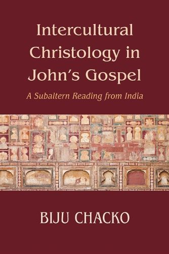 Cover image for Intercultural Christology in John's Gospel: A Subaltern Reading from India
