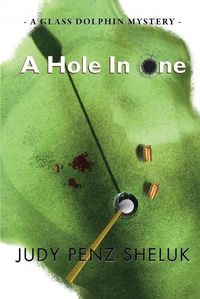 Cover image for A Hole in One: A Glass Dolphin Mystery