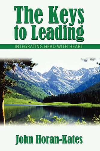 The Keys to Leading: Integrating Head With Heart