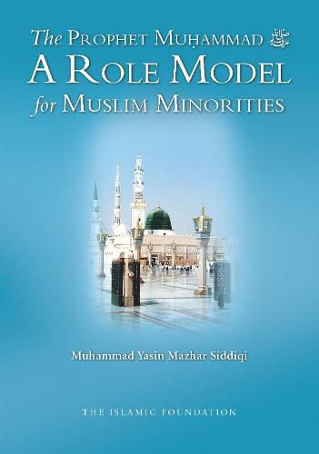 Cover image for The Prophet Muhammad: A Role Model for Muslim Minorities