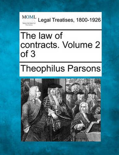 The Law of Contracts. Volume 2 of 3
