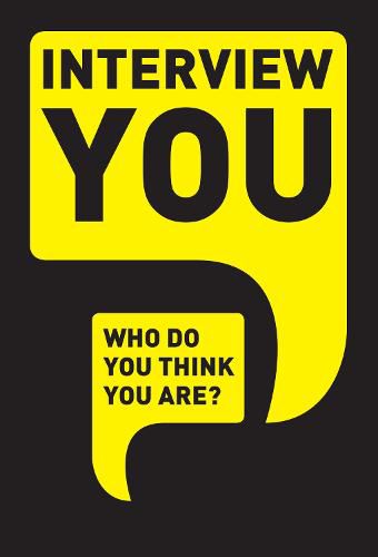 Interview You: Who Do You Think You Are?