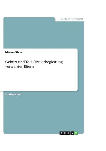 Cover image for Geburt und Tod - Trauerbegleitung verwaister Eltern