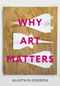 Cover image for Why Art Matters: A Call for Christians to Create