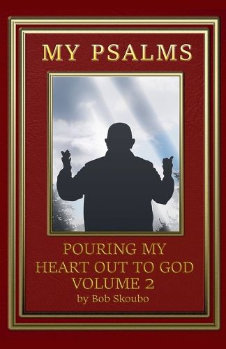 Cover image for My Psalms - Pouring My Heart Out To God Volume 2