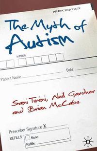 Cover image for The Myth of Autism: Medicalising Men's and Boys' Social and Emotional Competence