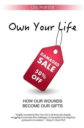 Cover image for Own Your Life: How Our Wounds Become Our Gifts