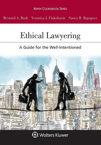 Ethical Lawyering: A Guide for the Well-Intentioned [Connected eBook with Study Center]