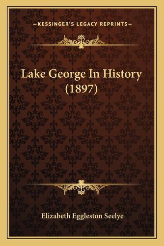 Lake George in History (1897)