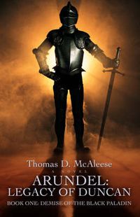 Cover image for Arundel: Legacy of Duncan:Book One: Demise of the Black Paladin